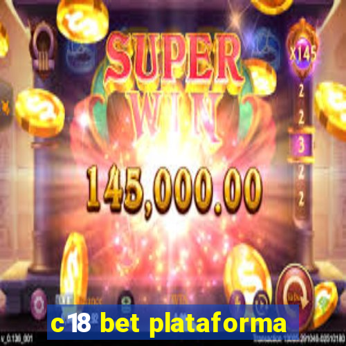 c18 bet plataforma